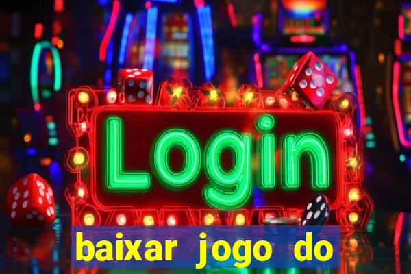 baixar jogo do tigrinho oficial